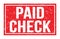 PAID CHECK, words on red rectangle stamp sign