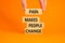 Pain makes people change symbol. Concept words Pain makes people change on wooden blocks on a beautiful orange table orange