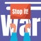 Pair of hands holding a poster Stop war concept Vector