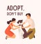Pair of happy man and woman embracing cute dog and Adopt Don`t Buy message. Adoption of stray and homeless animals from