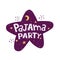 pajama party. Hand drawing lettering with decoration elements on a colored star. Flat vector illustration for children. isolated.