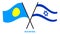 Palau and Israel Flags Crossed And Waving Flat Style. Official Proportion. Correct Colors