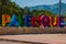 Palenque, Chiapas, Mexico. The name written by the city of Palenque, huge colorful letters on the street.