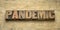 Pandemic word in letterpress wood type