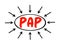 PAP Password Authentication Protocol - password-based authentication protocol used by Point to Point Protocol to validate users,