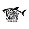 Papa shark. Inspirational quote with shark silhouette. Hand writing calligraphy phrase.