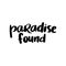 Paradise found - Summer Vector hand drawn lettering phrase. Modern brush calligraphy.