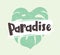Paradise word written with modern font and decorated by exotic monstera leaf. Decorative composition with tropical