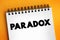 Paradox is a logically self-contradictory statement or a statement that runs contrary to one\\\'s expectation, text concept on