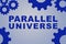 PARALLEL UNIVERSE concept