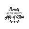 Parents are the greatest gifts of Allah. Lettering. Calligraphy vector. Ink illustration. Religion Islamic quote