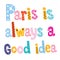 Paris is always a good idea