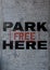 Park Here Free Sign