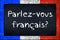 Parlez-vous francais blackboard with franceh flag frame