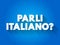 Parli Italiano? do you speak Italian? text quote, concept background