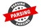 parsing sign. parsing round ribbon sticker. parsing