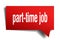 Part-time job red 3d speech bubble