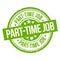 Part-time job round green grunge stamp badge