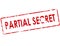 Partial secret