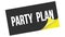 PARTY  PLAN text on black yellow sticker stamp