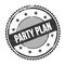 PARTY PLAN text written on black grungy round stamp