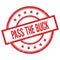 PASS THE BUCK text written on red vintage round stamp