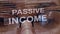 Passive income text on background of female developer