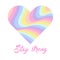 Pastel rainbow heart background, inspirational quote lettering - Stay strong