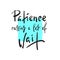 Patience carries a lot of wait - inspire motivational quote. Hand drawn beautiful lettering.