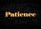 Patience - Gold text on black text background - Motivational word 3D rendered picture