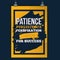 Patience persistance typography recipe for success. Rough poster design. Vector phrase on dark background. Best for