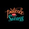 Patience and success hand lettering