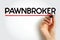 Pawnbroker is an individual or business that offers secured loans to people, with items of personal property used as collateral,