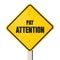 Pay attention sign