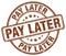pay later brown stamp