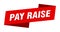 pay raise banner template. ribbon label sign. sticker