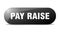 pay raise button. sticker. banner. rounded glass sign