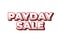 Payday sale. Text effect in eye catching color and 3d look effect