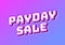 Payday sale. Text effect in eye catching color and 3d look effect