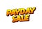 Payday sale. Text effect in eye catching color and 3d look effect