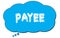 PAYEE text written on a blue thought bubble