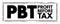 PBT Profit Before Tax - measure that looks at a company`s profits before the company has to pay corporate income tax, acronym text