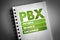 PBX - Private Branch eXchange acronym on notepad, business concept background