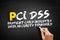 PCI DSS - Payment Card Industry Data Security Standard acronym, IT Security concept on blackboard