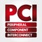 PCI - Peripheral Component Interconnect acronym, technology concept background