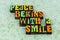 Peace begins with smile happy positive attitude believe