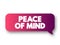 Peace Of Mind text message bubble, concept background