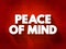 Peace Of Mind text quote, concept background