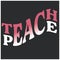 Peace and Teach 2 in 1 Typo Graphic Text Teach Peace Two in One