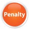 Penalty premium orange round button